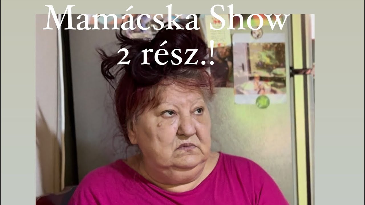 Mamácska Show  2 rész