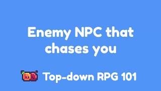 Week 2 Step 2 Enemy NPC that chases you - Topdown 101