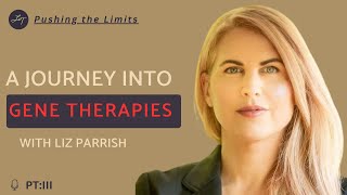 PTIII - Enhancing Human Longevity with Gene Therapy: A Conversation with Liz Parrish