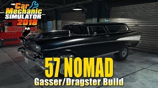 Car Mechanic Simulator 2018 | 1957 Chevy Nomad Gasser by Fulysic