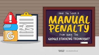 Have You Ever Seen A Manual Penalty From Using The Google Stacking Technique?