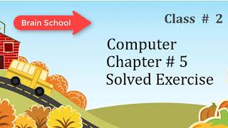Computer class 2 Chapter 5 Full solved exercise