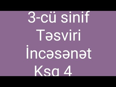 3 CU SİNİF  TƏSVİRİ İNCƏSƏNƏT KSQ 4  - metodik vəsait  -Təsviri incəsənət  testləri