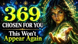 This Video Chose You: Activate the 369 Portal of Abundance NOW (Ignore This and You'll Miss It