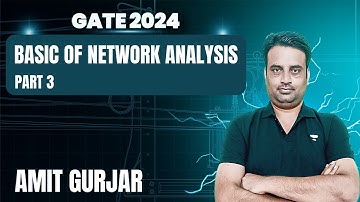 Basic of Network Analysis | Part 3 | GATE 2024 | Amit Gurjar
