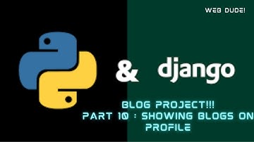 Python Django Blog : Part 10 : Showing Blogs On Profile #blog #python #django #webdeveloper