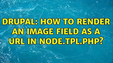 Drupal: How to render an Image Field as a URL in node.tpl.php?