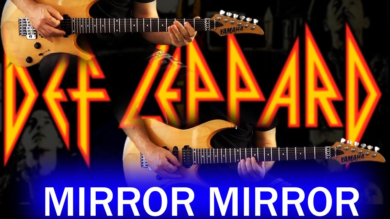 Def Leppard - Mirror Mirror (Look Into My Eyes) FULL Guitar Cover