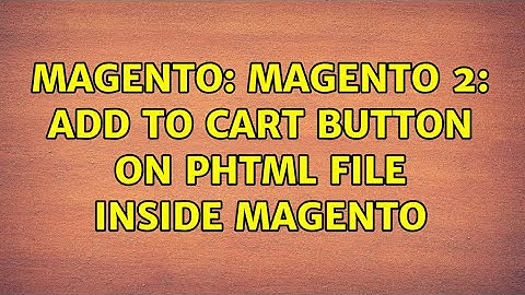Magento: Magento 2: Add to cart button on phtml file inside Magento