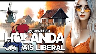 PAÍSES BAIXOS (HOLANDA): O PAÍS DOS MOINHOS DE VENTO, TULIPAS E LIBERDADES