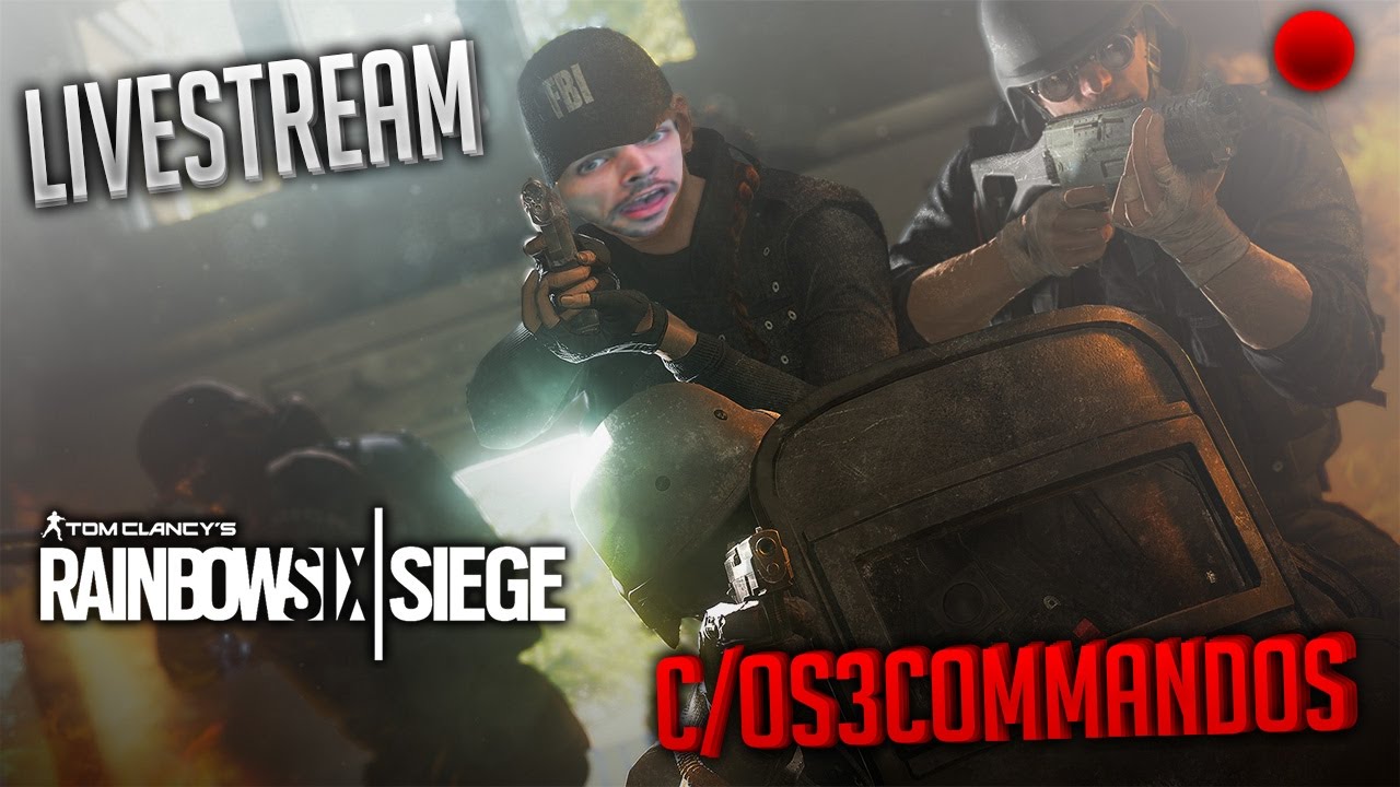 LIVESTREAM - RAINBOW SIX: SIEGE | C/ OS3COMMANDOS | 
