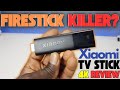 Firestick S Worst Nightmare Xiaomi Smart TV Stick 4K Tested