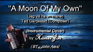 A Moon Of My Own - (Ted Gardestad) (Inst. - HamerJon)