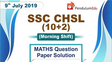 SSC CHSL Previous Year Question Paper | 9 July 2019 Morning | Maths Paper Solved | SSC CHSL Maths