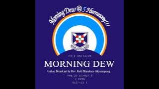 Friday 05/12/25 Morning Dew with Rev. Kofi Manukure Akyeampong 🔥