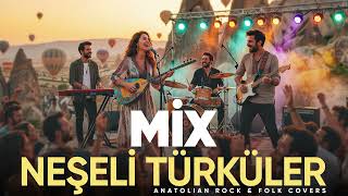 Neşeli Hareketli Türküler Mix | Anatolian Rock &amp; Folk Covers 