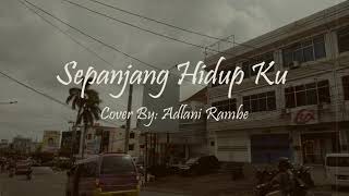Sepanjang hidup ku cover by adlani rambe