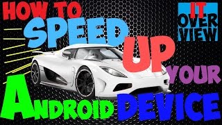 WHY IS MY ANDROID SLOW - SPEED UP ANDROID PHONE FASTER 2016 | IT Overview screenshot 1