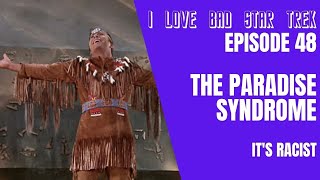 I Love Bad Star Trek - Episode 48 - The Paradise Syndrome Details