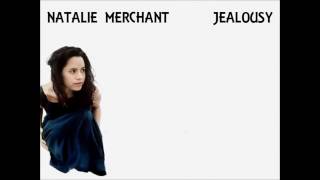 Natalie Merchant - Jealousy (Lyrics) chords