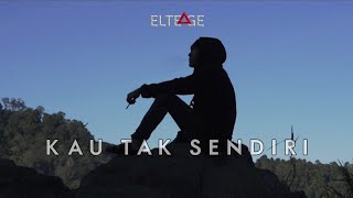 ELTEAGE - Kau Tak Sendiri (lyric video)