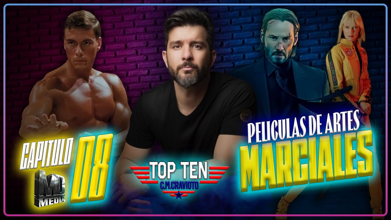 Peliculas de Artes Marciales - Top Ten CM Cravioto Cap 08 - YouTube