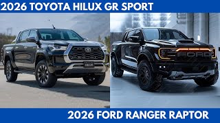 The 2026 Toyota Hilux GR Sport Vs. 2026 Ford Ranger Raptor a high-performance off-road Comparison
