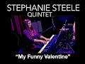 Stephanie Steel Quintet - &quot;My Funny Valentine&quot;