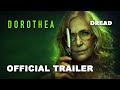 Dorothea 2025 Official Trailer