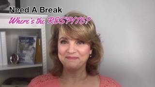 Ever Need a Break: Where's the RESPITE?