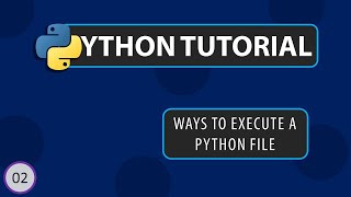 How to Execute or Run a Python File | Learn Python With Me - Series