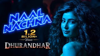 Naal Nachna | Dhurandhar |Ranveer Singh, SaraArjun, Shashwat Sachdev, Afsana Khan, Reble, Irshad 