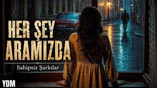 Her Şey Aramızda Söz Müzik : Sahipsiz Şarkılar Ydm