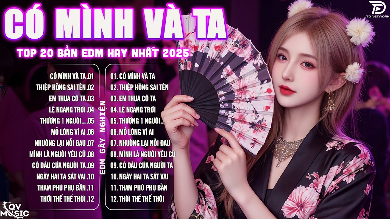 Có Mình Và Ta Remix ♫ BXH Nhạc Trẻ Remix Hay Chưa Từng Có - Top 15 Bản EDM Hot Trend TRIỆU VIEW