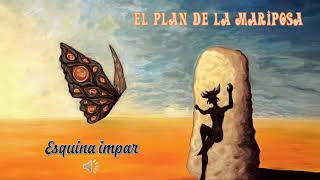 El Plan de la Mariposa - Esquina Impar (Karaoke)