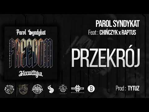 Parol Syndykat ft. Chińczyk x Raptus - PRZEKRÓJ // Prod. Tytuz (audio)