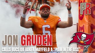Jon Gruden Calls Bucs Qb Baker Mayfield A Pain In The