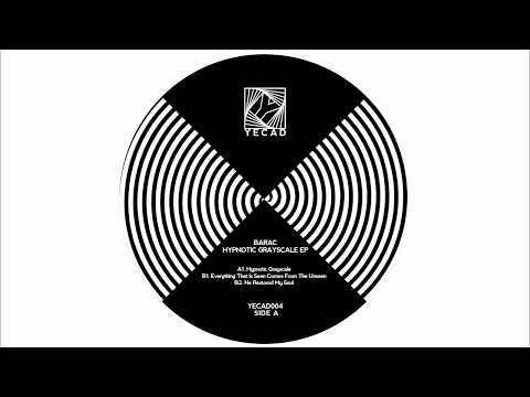 Barac — Barac - Hypnotic Grayscale [YECAD004]