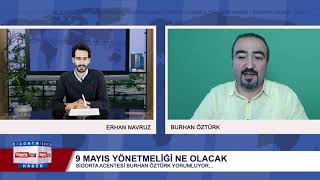 9 Mayıs yönetmeliği ne olacak, acente Burhan ÖZTÜRK yorumluyor...