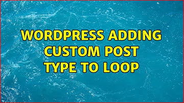 Wordpress: Adding custom post type to loop (2 Solutions!!)