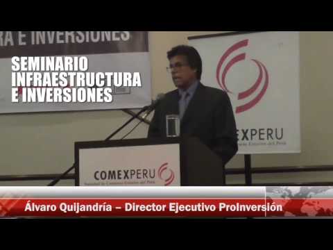 COMEX - Seminario Infraestructura e Inversiones - Álvaro Quijandría, Director Ejecutivo ProInversión