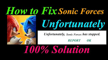 How to fix Sonic Forces App Unfortunately Has Stopped Problem Solution - Sonic Forces Stopped Error