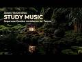 Deep Focus Music | Zen Garden Atmosphere For Concentration And Mindfulness Study Session