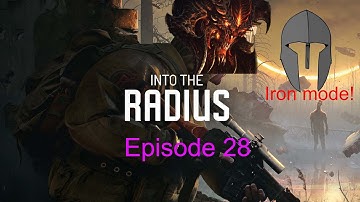 Into the Radius On realistic difficulty with Iron Mode Episode 28