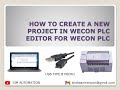 01 HOW TO |CREATE| A PROJECT IN WECON PLC EDITOR SOFTWARE FOR WECON PLC #tutorial by @simautomation