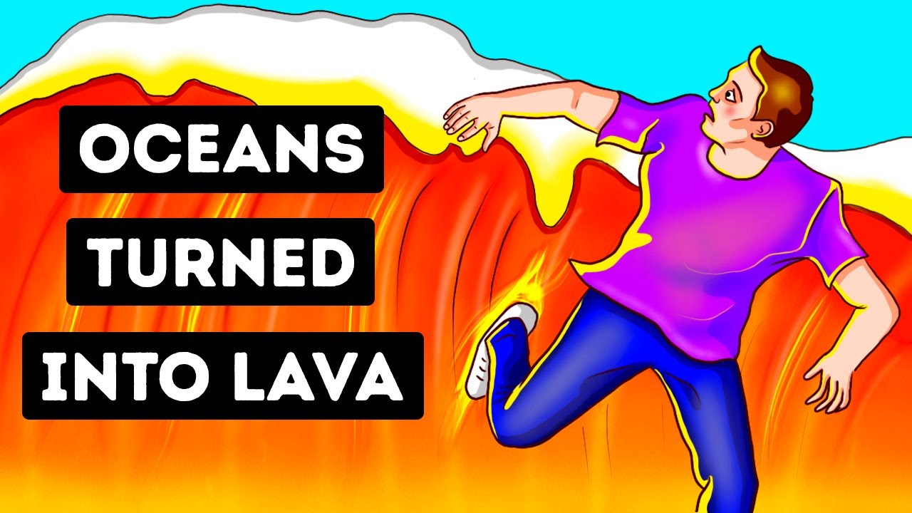 What if all Oceans became Lava Suddenly