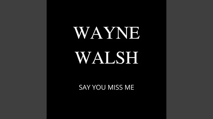 Say You Miss Me