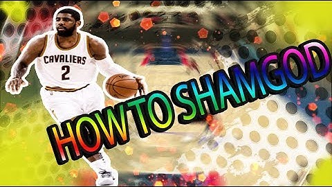 HOW TO DO SHAMGOD TUTORIAL IN NBA2K19