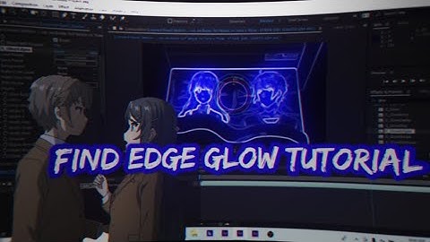 Find Edge Glow after effect amv tutorial
