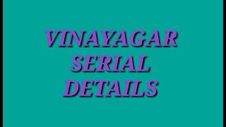 VINAYAGAR SERIAL DETAILS